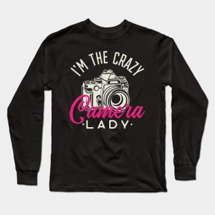 Crazy Camera Lady - Funny photographer girls gift Long Sleeve T-Shirt